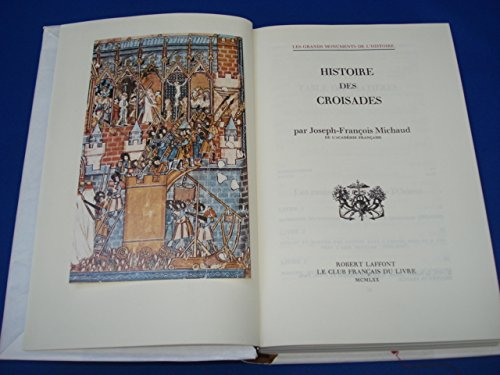 histoire des croisades. les grands monuments de l'histoire. tome 7. (sous la direction de paul gaxot