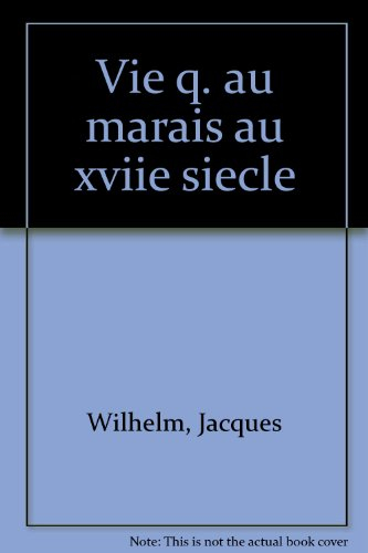 La Vie quotidienne au Marais au 17e siècle