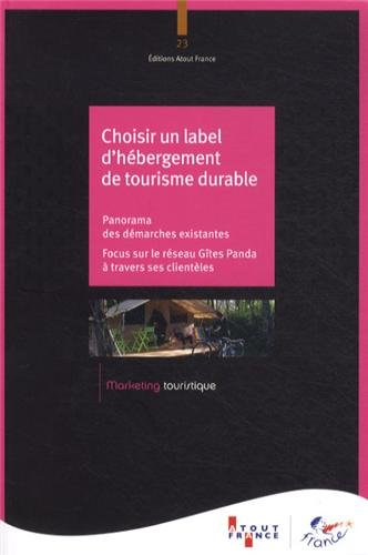 Choisir un label d'hébergement de tourisme durable : panorama des démarches existantes, focus sur le