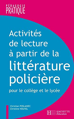Activités de lecture à partir de la littérature policière : pour le collège et le lycée