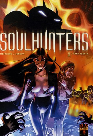 Soulhunters. Vol. 1. L'âme fatale