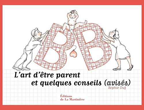BB, l'art d'être parent et quelques conseils (avisés)