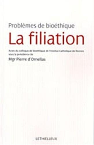 La filiation : problèmes de bioéthique : actes du colloque du 15 mars 2010