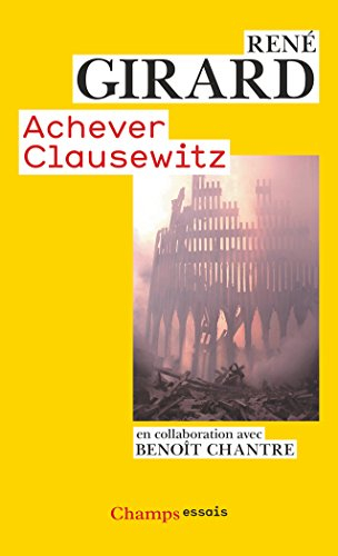 Achever Clausewitz : entretiens avec Benoît Chantre