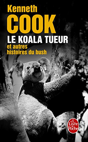 Le koala tueur : et autres histoires du bush