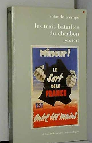 Les Trois batailles du charbon : 1936-1947
