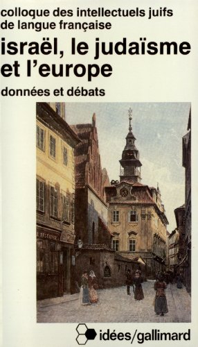 Israel, le judaïsme et l'Europe : actes du XXIIIe colloque des intellectuels juifs de langue françai