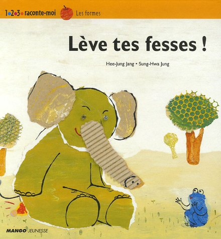 Lève tes fesses ! : les formes