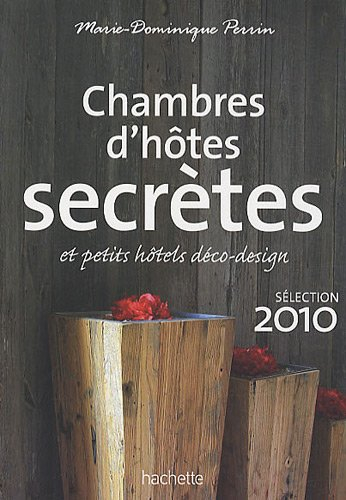 Chambres d'hôtes secrètes et petits hôtels déco-design : sélection 2010