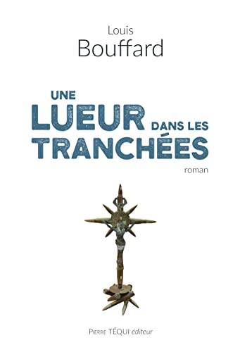 Une lueur dans les tranchées : roman historique