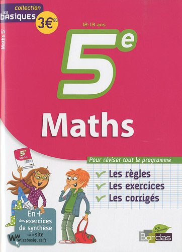 Mathématiques 5e : les bases, les exercices, les corrigés