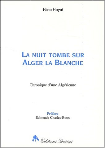 La nuit tombe sur Alger la blanche : chronique d'une algérienne