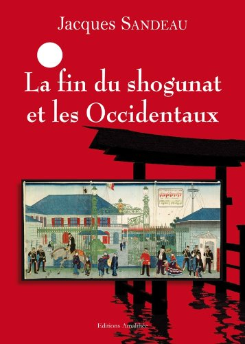 la fin du shogunat et les occidentaux