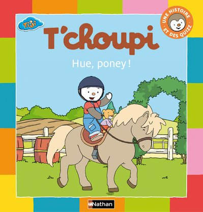T'Choupi : hue, poney !