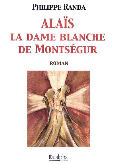 Alais, la dame blanche de montsegur