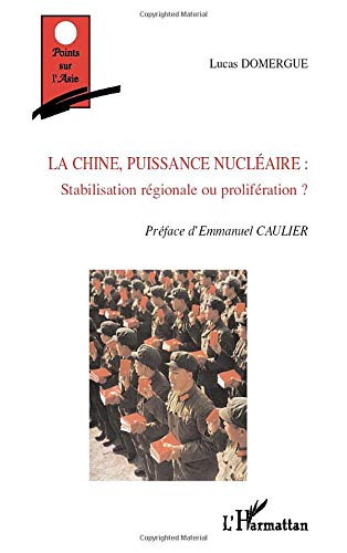 La Chine, puissance nucléaire : stabilisation régionale ou prolifération ?