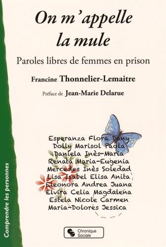 On m'appelle la mule : paroles libres de femmes en prison