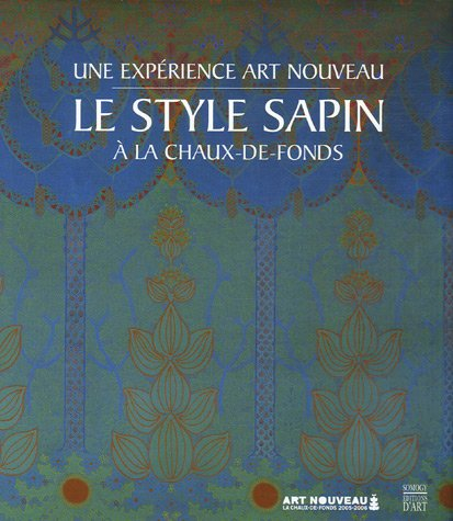 Le style sapin à la Chaux-de-Fonds : une expérience art nouveau