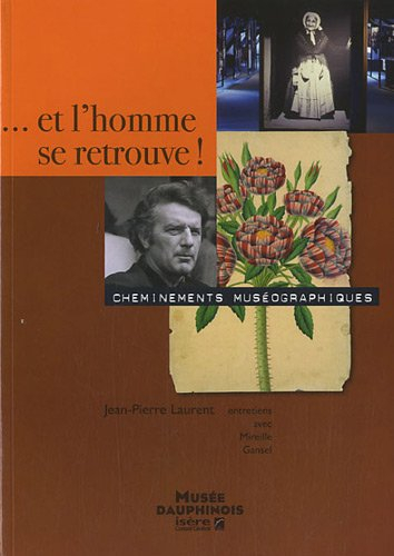 … et l’homme se retrouve ! : cheminements muséographiques