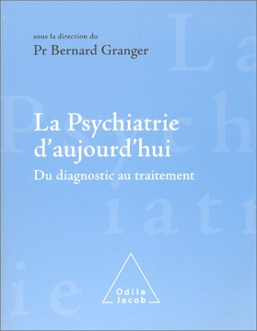 La psychiatrie d'aujourd'hui : du diagnostic au traitement