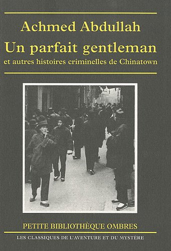 Un parfait gentleman : et autres histoires criminelles de Chinatown