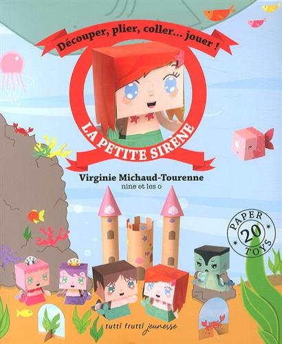 La petite sirène : découper, plier, coller... jouer !