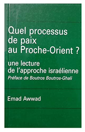 Quel processus de paix au Proche-Orient ? : une lecture de l'approche israélienne
