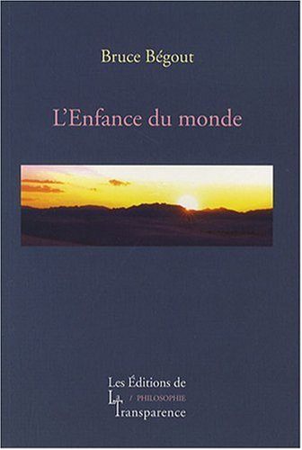 Recherches phénoménologiques sur la vie, le monde et le monde de la vie. Vol. 1. L'enfance du monde 