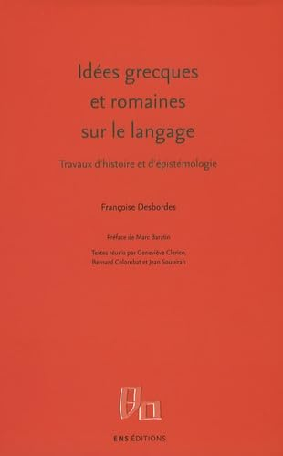 Idées grecques et romaines sur le langage : travaux d'histoire et d'épistémologie