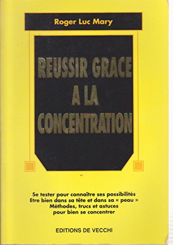 Réussir grâce à la concentration