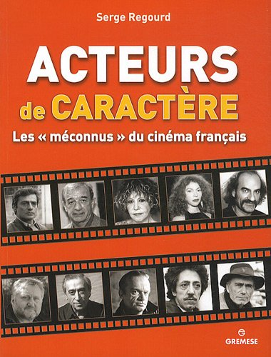 Acteurs de caractère : les méconnus du cinéma français