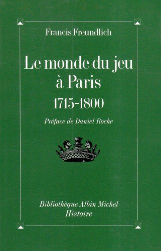 Le monde du jeu à Paris, 1715-1800