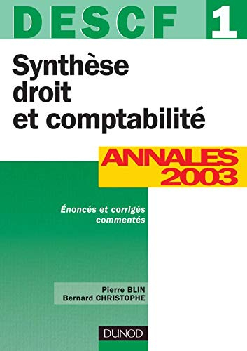 DESCF 1, synthèse droit et comptabilité : annales 2003 corrigés commentés