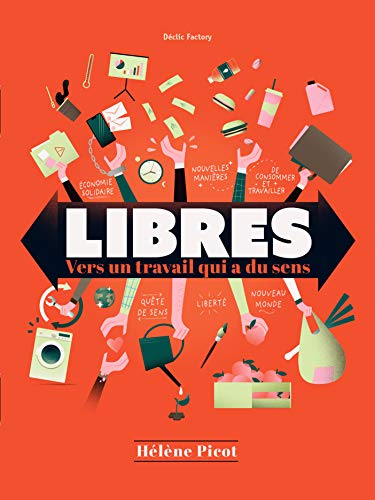 Libres : vers un travail qui a du sens