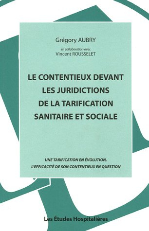 Le contentieux devant les juridictions de la tarification sanitaire et sociale : une tarification en