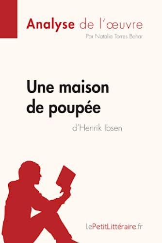 Une maison de poupée de Henrik Ibsen (Analyse de l'oeuvre) : Analyse complète et résumé détaillé de 