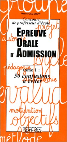 Concours de professeur d'école, épreuve orale d'admission. Vol. 1. 50 confusions à éviter