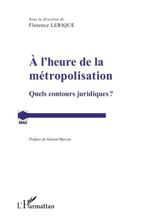 A l'heure de la métropolisation : quels contours juridiques ?
