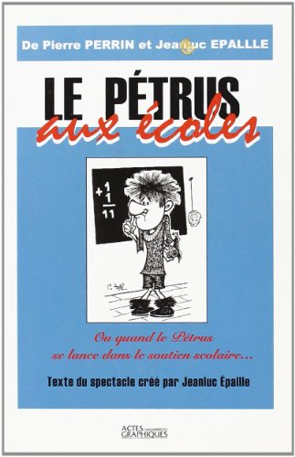 L'Odyssée du Pétrus : l'Homère d'alors. Le Pétrus aux écoles ou Quand le Pétrus se lance dans le sou