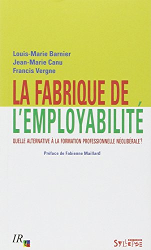 La fabrique de l'employabilité : quelle alternative à la formation professionnelle néolibérale ?
