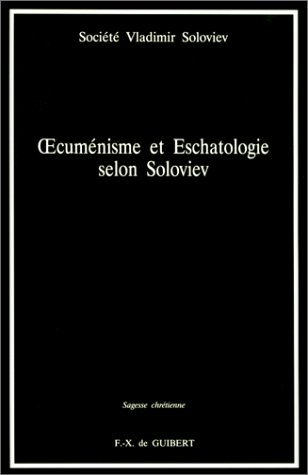 Oecuménisme et eschatologie selon Soloviev