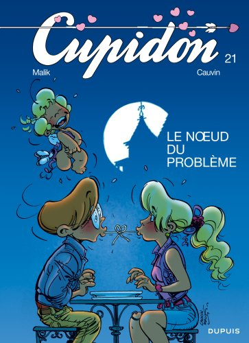 Cupidon. Vol. 21. Le noeud du problème