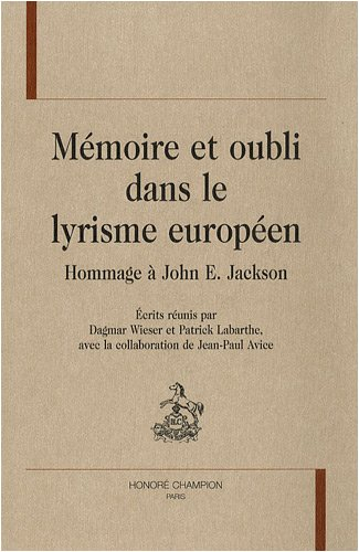 Mémoire et oubli dans le lyrisme européen : hommage à John E. Jackson