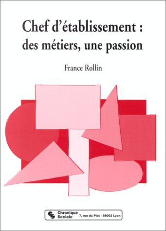 Chef d'établissement : des métiers, une passion