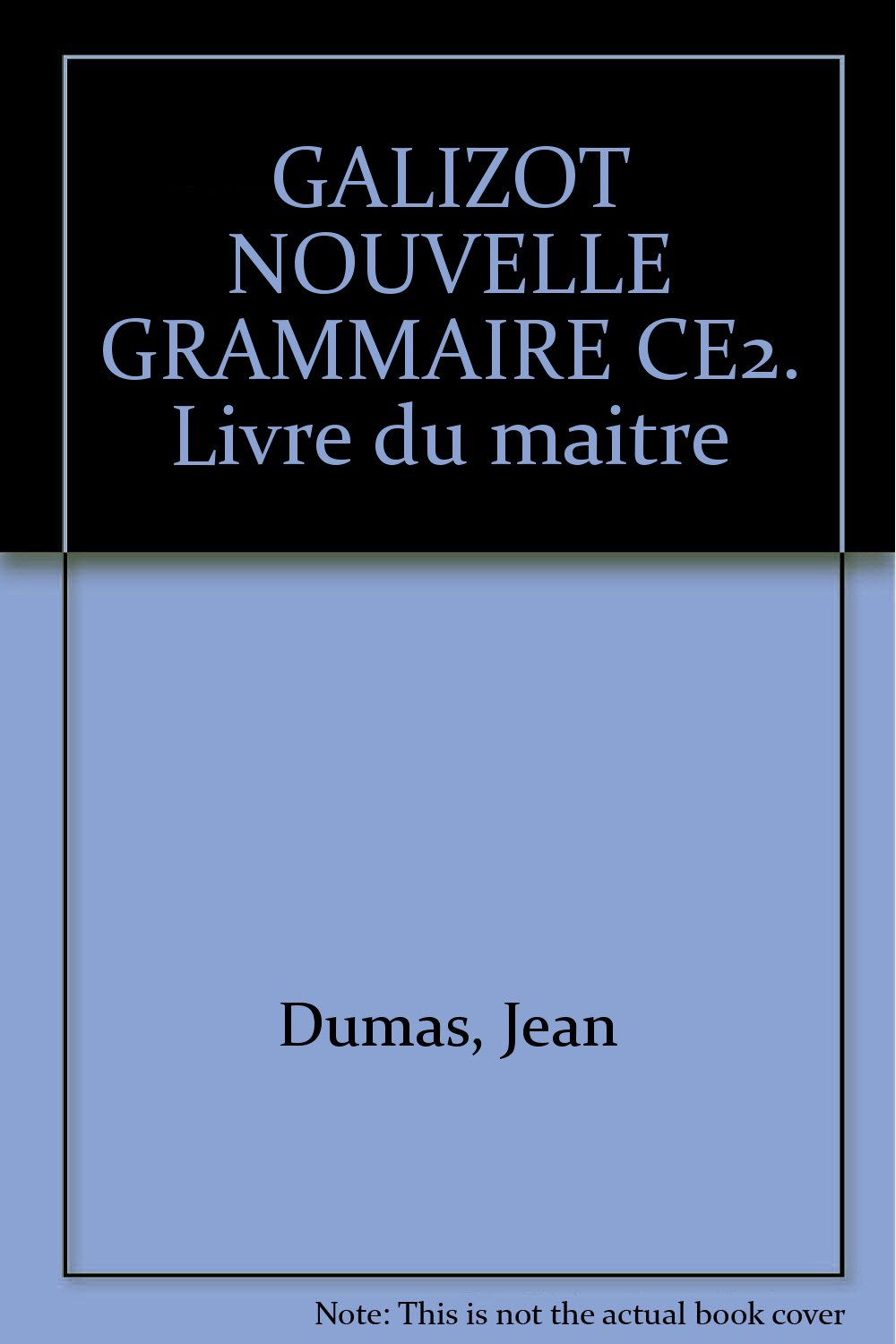 Galizot Nouvelle Grammaire Ce2. Livre Du Maitre