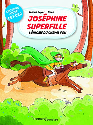 Joséphine Superfille : CE1-CE2. Vol. 2. L'énigme du cheval fou
