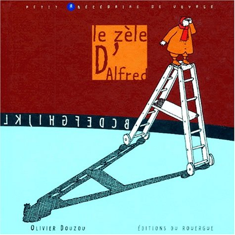 Le zèle d'Alfred : petit abécédaire de voyage