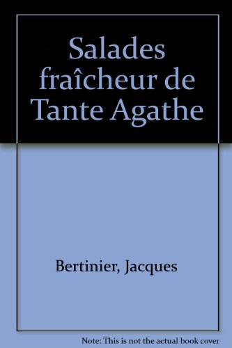 Salades fraîcheur de tante Agathe