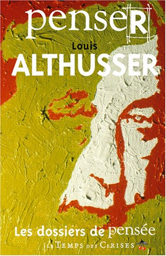 Penser Louis Althusser