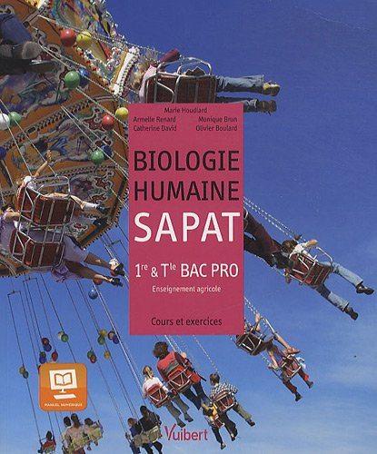 Biologie humaine : SAPAT 1re & Terminale bac pro enseignement agricole : cours et exercices